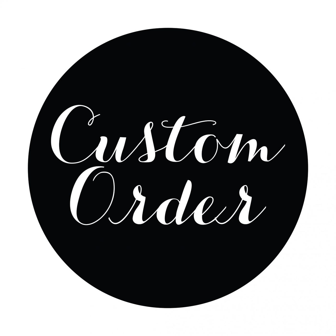 Custom Orders